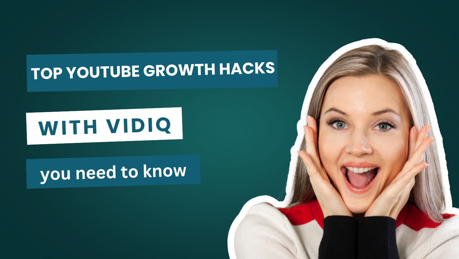 top youtube growth hacks with vidIQ you need to know