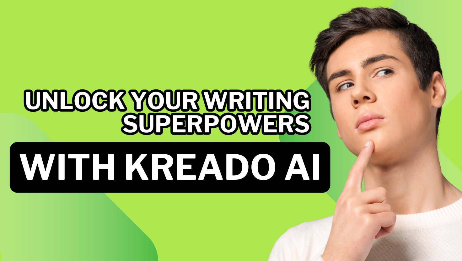 Unlock Your Writing Superpowers with Kreado AI
